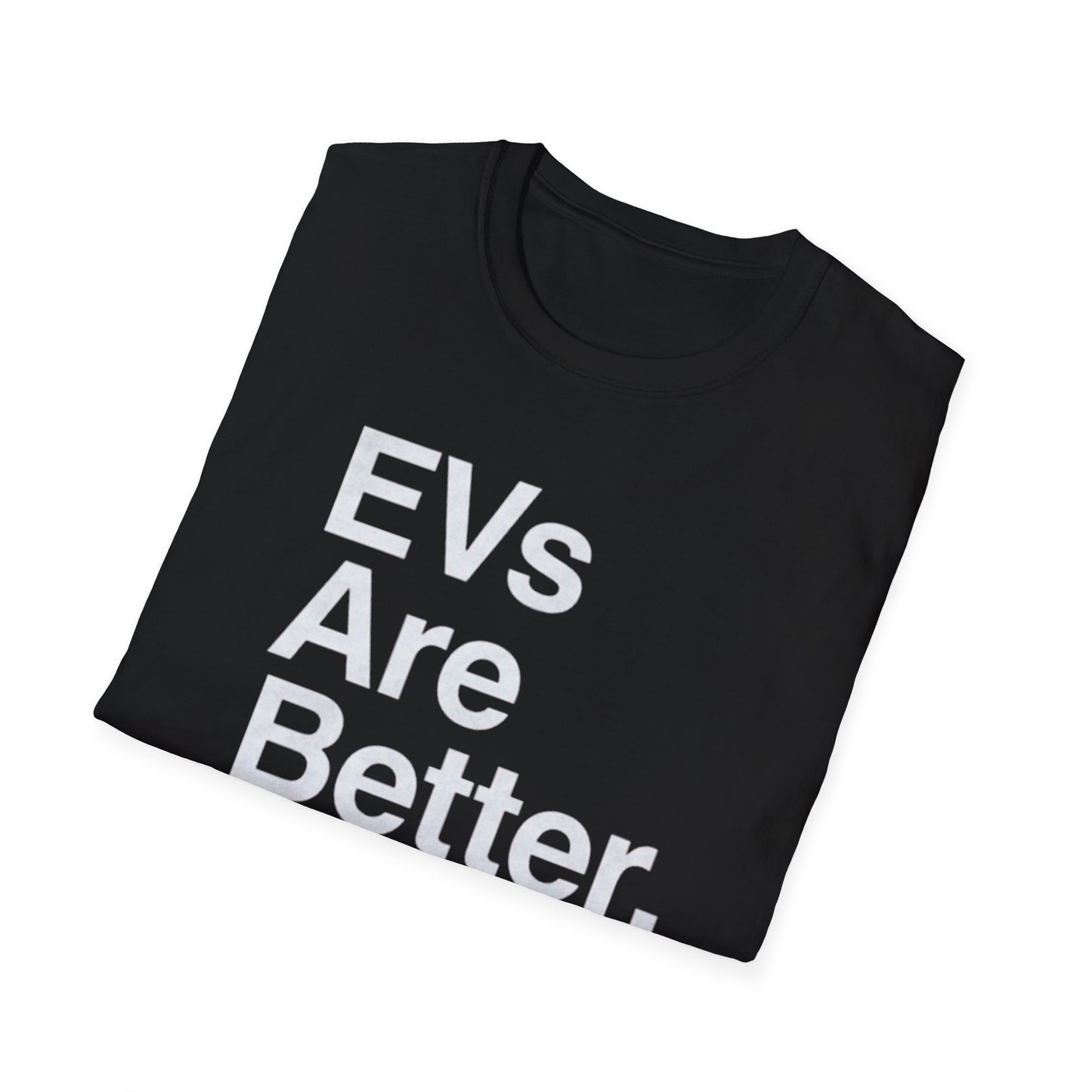 EVs Are Better T-Shirt — Electric Vehicle Advocacy Tee
